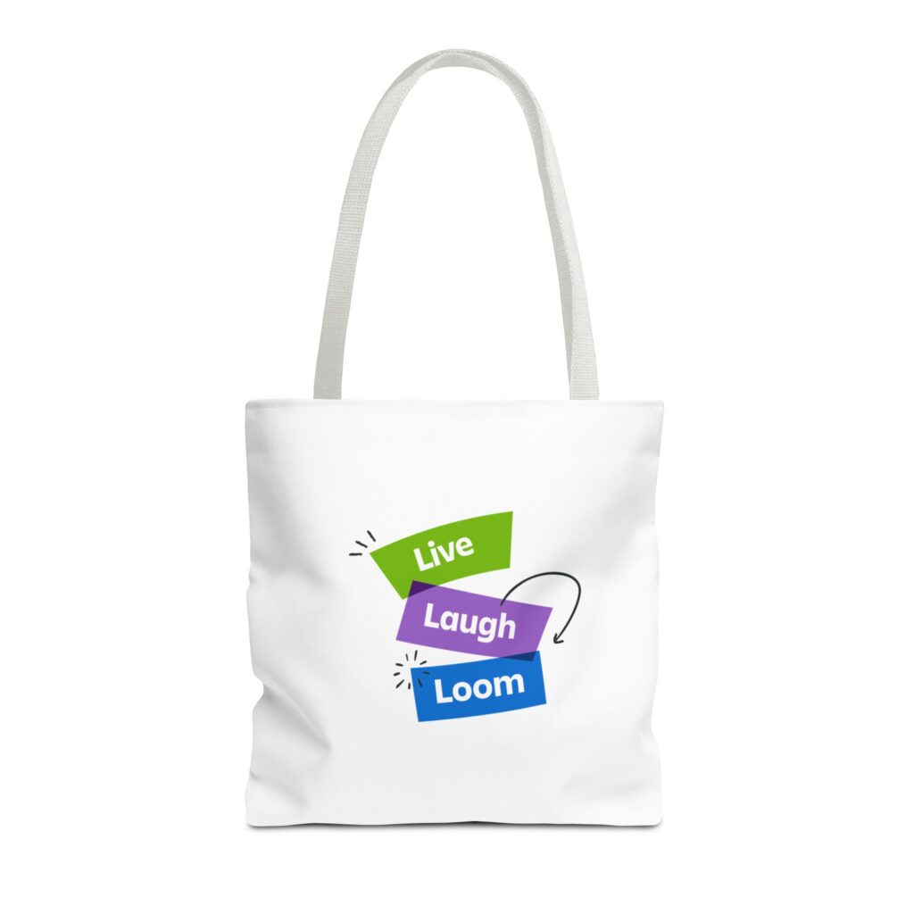 "Live Laugh Loom" Canvas Tote