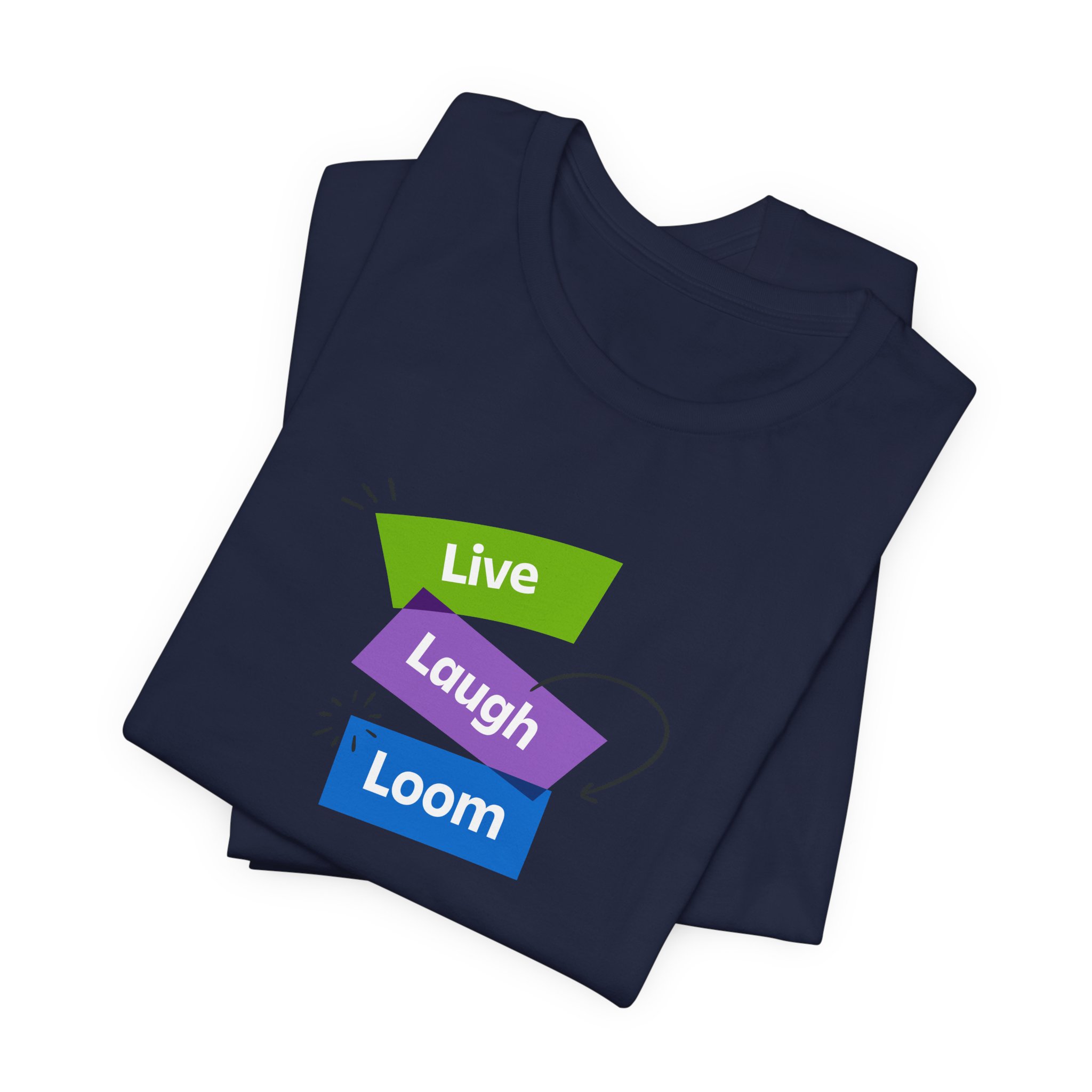 Live, Laugh, Loom, Short Sleeve T
