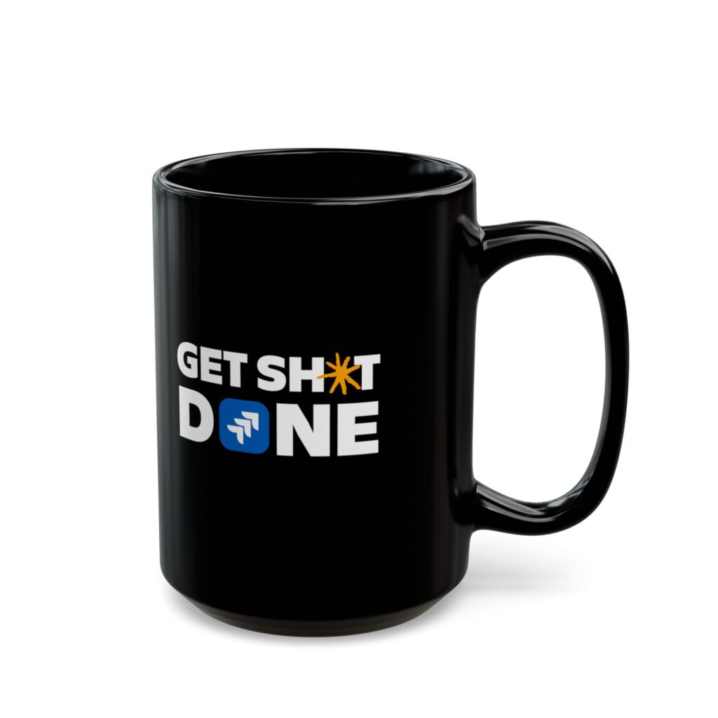 Get Sh*t Done Mug (15oz)